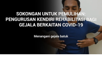 Sokongan Untuk Pemulihan Pengurusan Kendiri Rehabilitasi Bagi Gejala Berkaitan COVID-19: Gejala Batuk